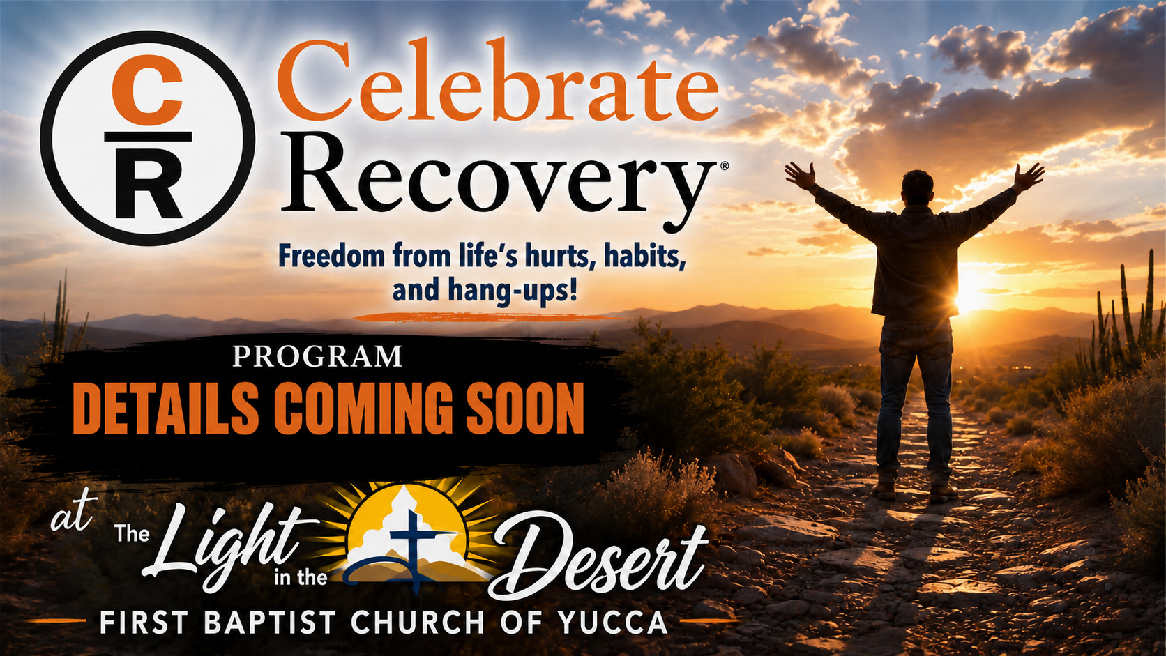 Celebrate Recovery at The Light in the Desert, First Baptist Church of Yucca. Program details coming soon.